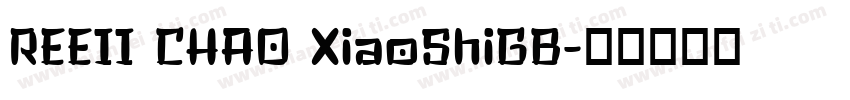 REEII CHAO XiaoShiGB字体转换